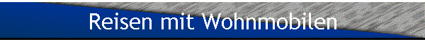 Reisen mit Wohnmobilen