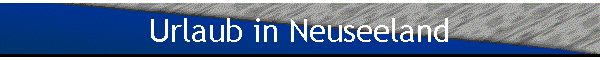 Urlaub in Neuseeland