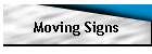 Moving Signs